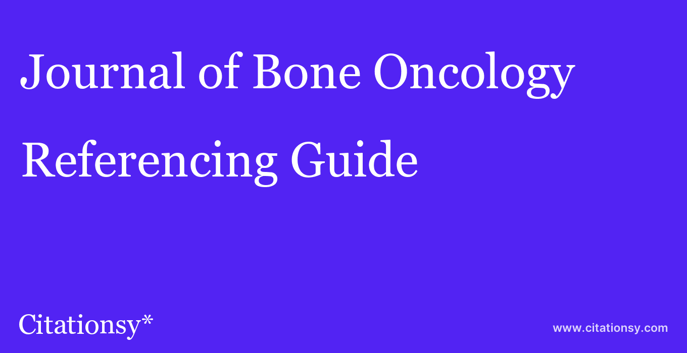 cite Journal of Bone Oncology  — Referencing Guide